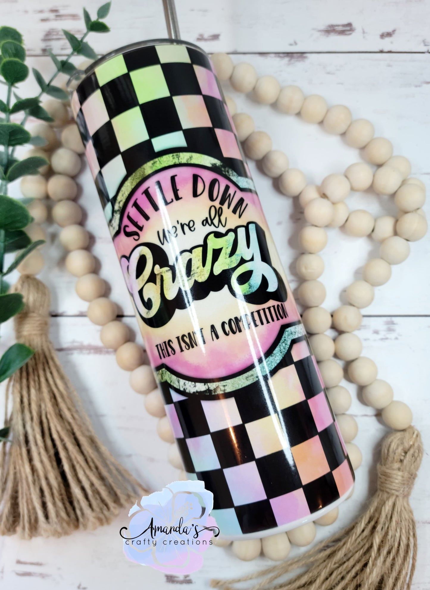 "Settle down, we're all crazy, it's not a competition" 20 oz or 30 oz skinny metal tumbler, Crazy, Not a Competition, neon colors, metal tumbler with straw
