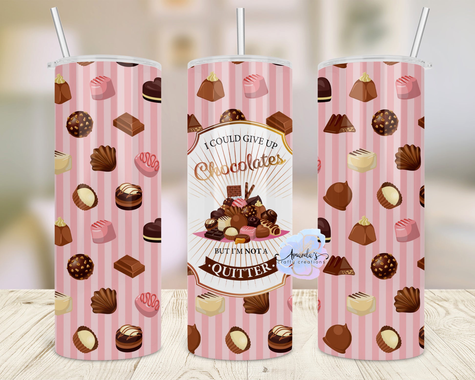 I could give up chocolates but I'm not a quitter tumbler