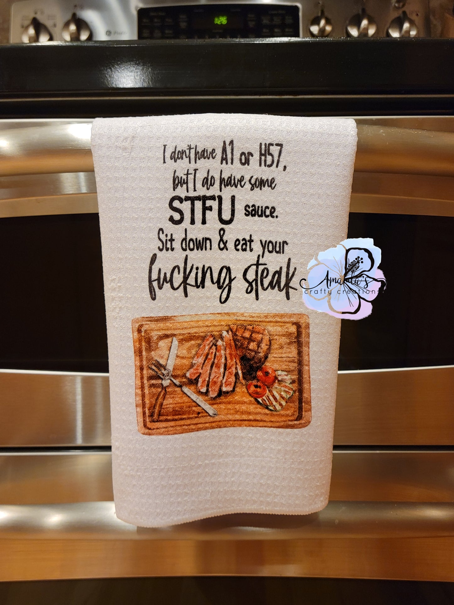 Adult humor Sit down and eat your fucking steak dish towel