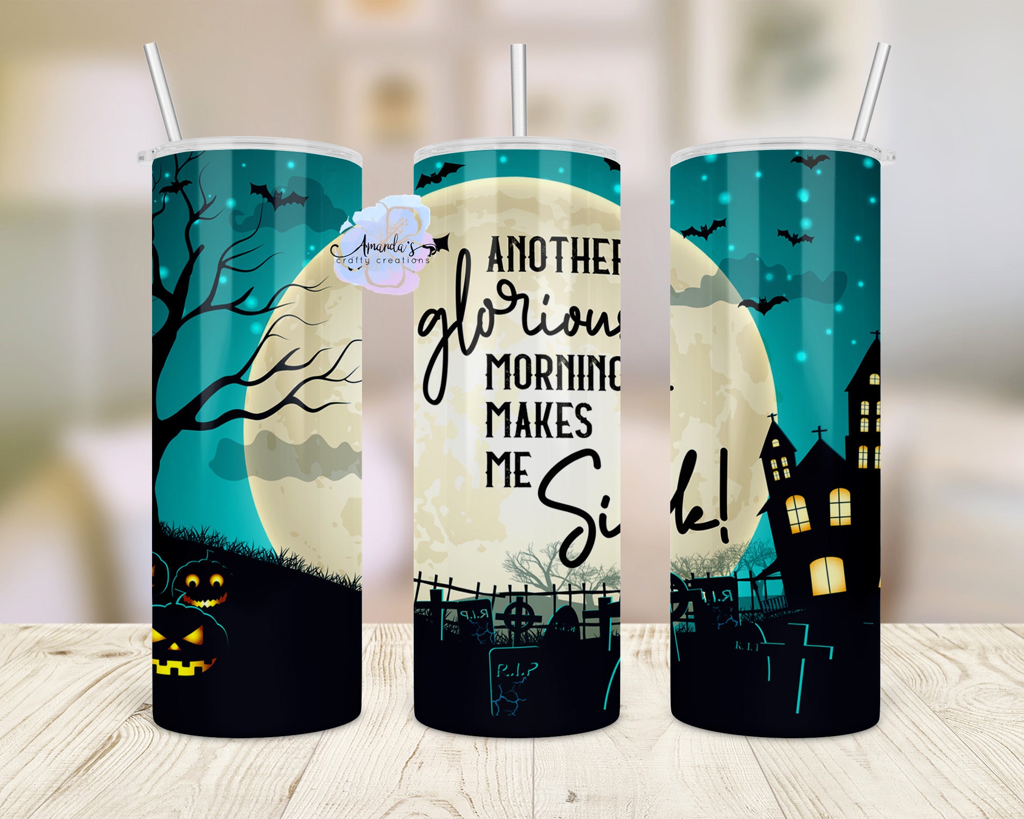 "Another Glorious Morning Makes Me Sick" 20 oz or 30 oz Skinny Metal Tumbler – Halloween Tumbler with Straw