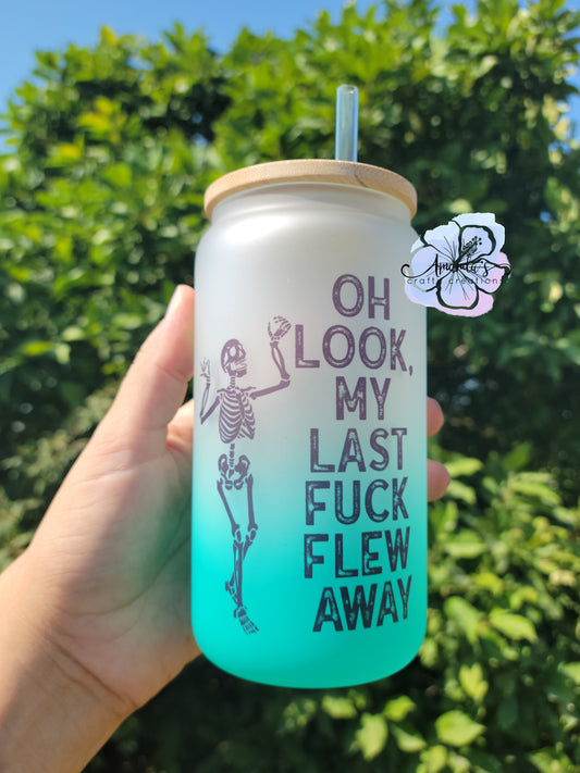 "Oh look, My Last Fuck Flew Away" 16 oz ombre glass can cup, beer can cup, ombre frosted, glass can beer cup with bamboo lid and plastic straw