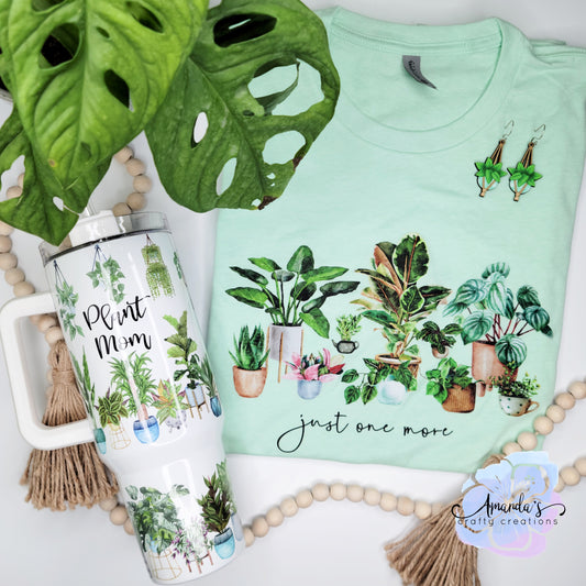 "Just one more" Plant Shirt, Plant Lover Shirt, Houseplants, house plant lover shirt